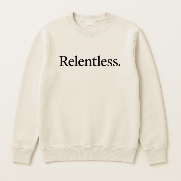 Relentless. Sweatshirt